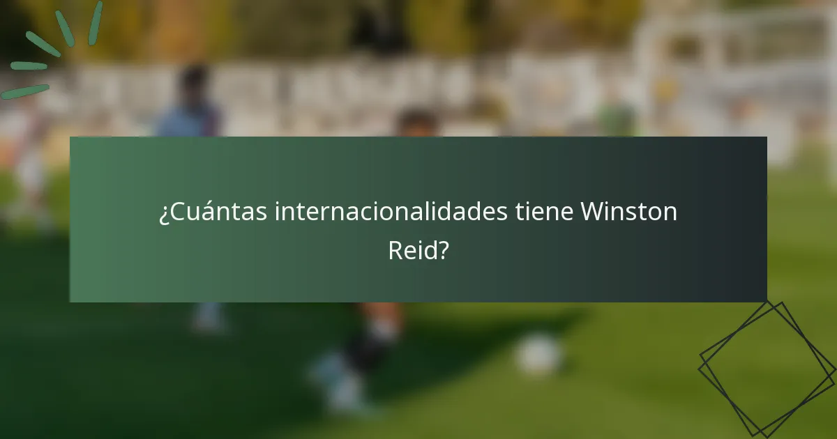 ¿Cuántas internacionalidades tiene Winston Reid?